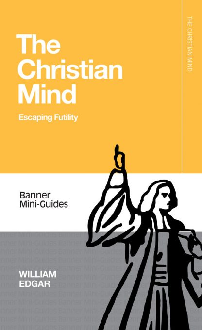 The Christian Mind: Escaping Futility