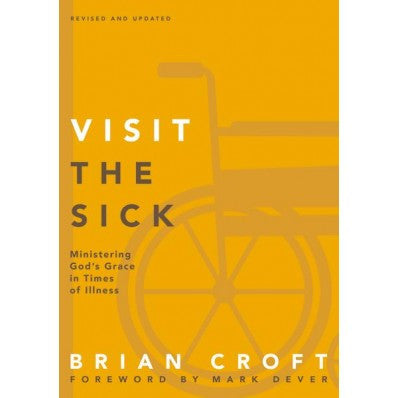 Visit The Sick: Ministering God’s Grace In Times Of Illness