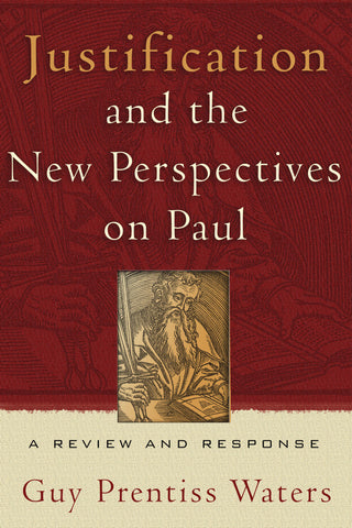 Justification & the New Perspectives on Paul: A Review and Response
