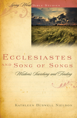 Ecclesiastes and Song of Songs: Wisdom's Searching and Finding (Living Word)