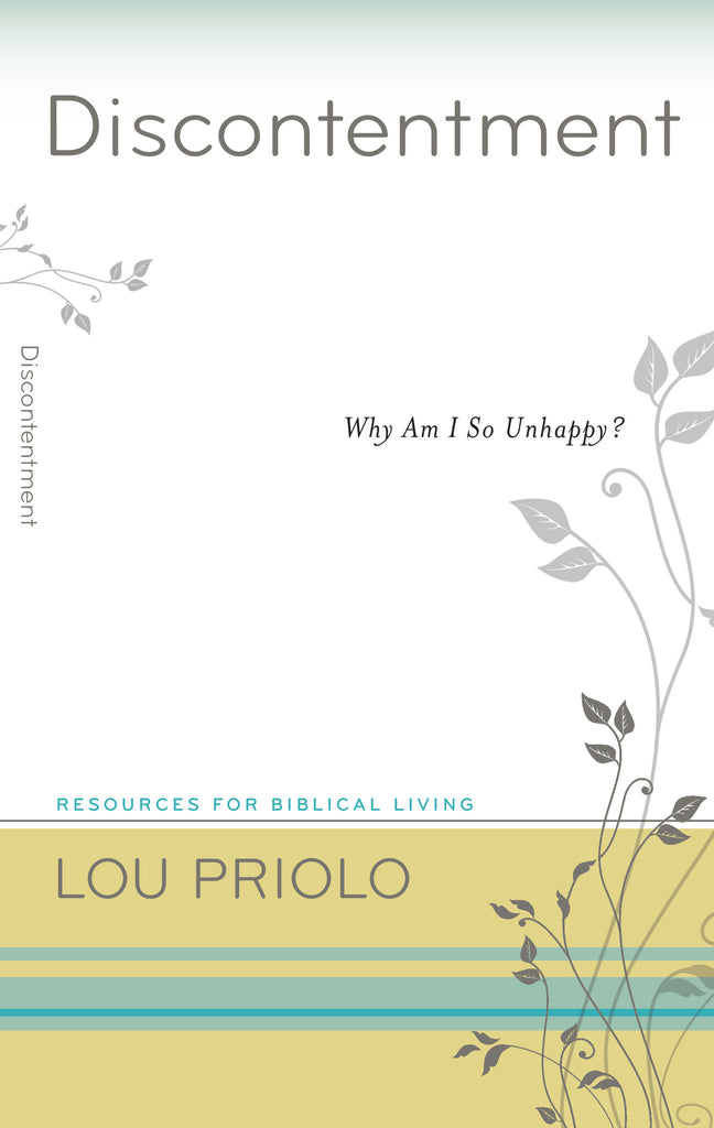 Discontentment: Why Am I So Unhappy? (Resources for Biblical Living)