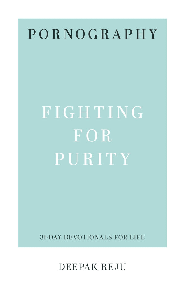Pornography Fighting for Purity Deepak Reju