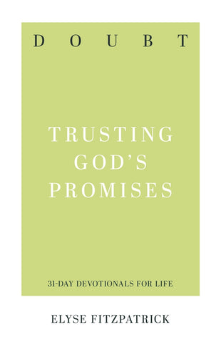 Doubt Trusting God's Promises Elyse Fitzpatrick