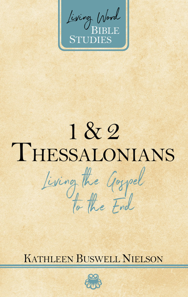 1 & 2 Thessalonians Living the Gospel to the End Kathleen Nielson