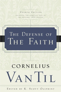 The Defense of the Faith (Fourth Edition)