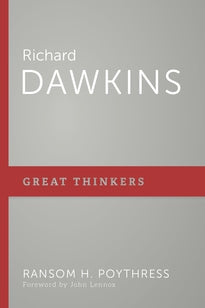 Richard Dawkins (Great Thinkers) Ransom Poythress