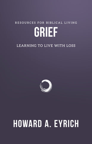 Grief:  Learning to Live with Loss