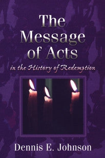 The Message of Acts in the History of Redemption