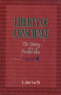 Liberty of Conscience:  The History of a Puritan Idea