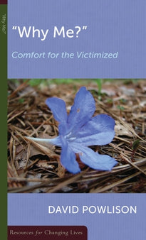 Why Me?  Comfort for the Victimized