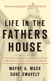Life in the Father's House:  A Member's Guide to the Local Church, Revised and Expanded