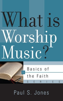 What is Worship Music? (Basics of the Faith Series)