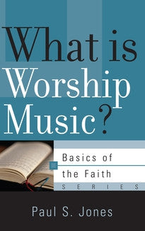 What is Worship Music?  (Basics of the Faith Series)