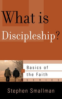 What is Discipleship? (Basics of the Faith Series)