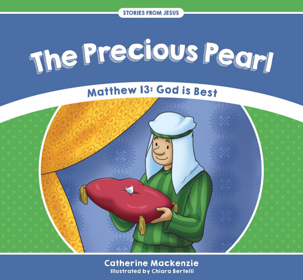 The Precious Pearl - Matthew 13: God is Best (Stories from Jesus)