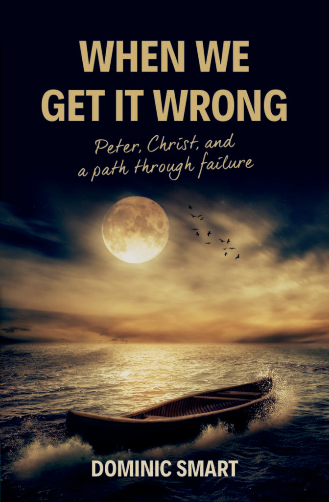 When We Get It Wrong: Peter, Christ and our Path Through Failure