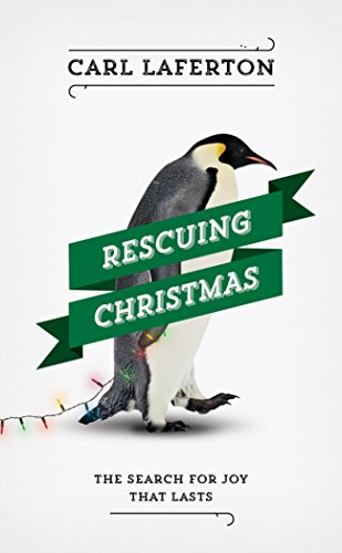 Rescuing Christmas: The Search for Joy that Lasts