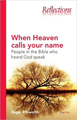 When Heaven Calls Your Name: People in the Bible Who Heard God Speak  (Reflections)