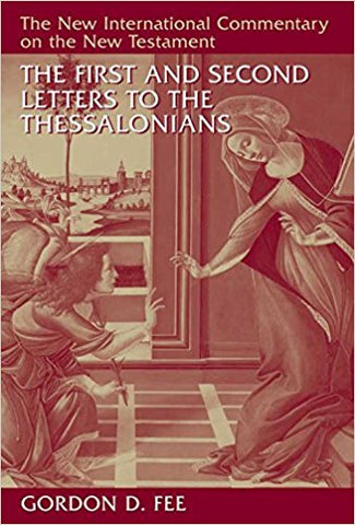 The First and Second Letters to the Thessalonians (New International Commentary on the New Testament)