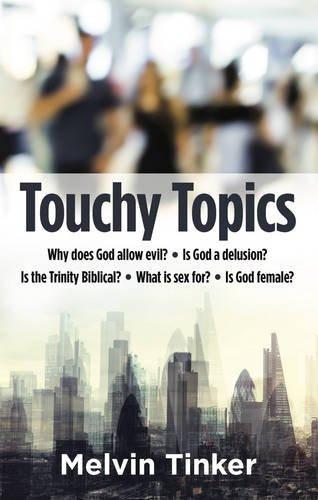 Touchy Topics Author Melvin Tinker Evangelical Press