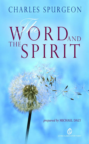 Word and the Spirit (Living Classics for Today)