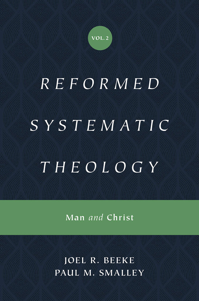 Reformed Systematic Theology Volume 2: Man and Christ