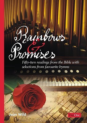 Rainbows and Promises: Fifty-two readings from the Bible with selections from well-loved hymns