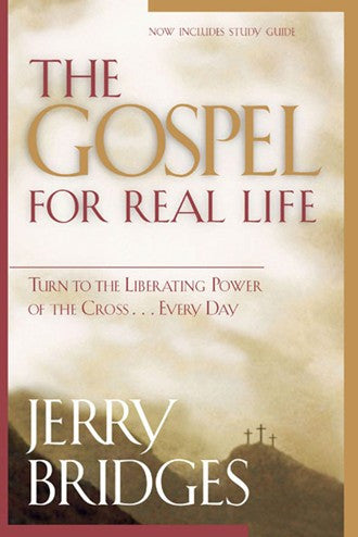 The Gospel for Real Life: Turn to the Liberating Power of the Cross...Every Day