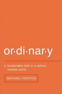 Ordinary: Sustainable Faith In A Radical, Restless World