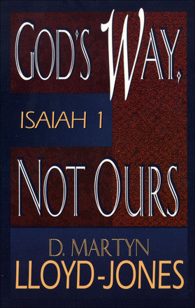 God's Way, Not Ours: Isaiah 1