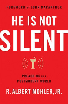 He Is Not Silent: Preaching in a Postmodern World