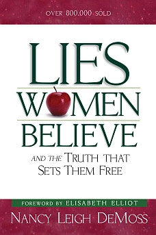 Lies Women Believe and the Truth that Sets Them Free