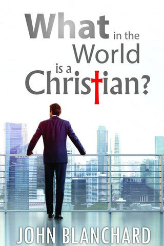 What in the World is a Christian?