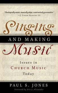 Singing and Making Music:  Issues in Church Music Today