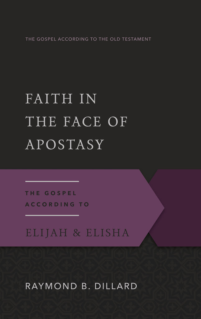 Faith in the Face of Apostasy: The Gospel According to Elijah & Elisha