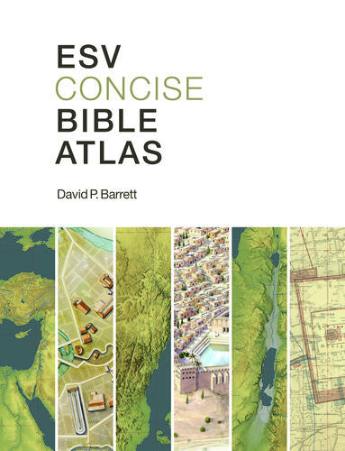 ESV Concise Bible Atlas