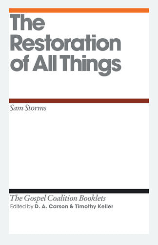 The Restoration of All Things (Gospel Coalition booklet)