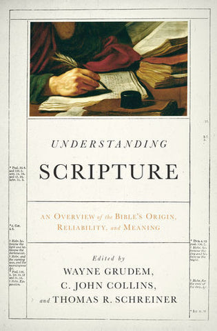 Understanding Scripture: An Overview of the Bible's Origin, Reliability, and Meaning