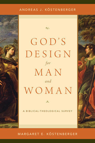 God's Design for Man and Woman: A Biblical-Theological Survey