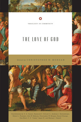 The Love of God by Christopher W. Morgan