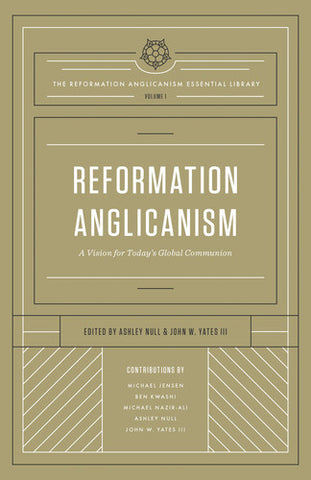 Reformation Anglicanism: A Vision for Today's Global Communion