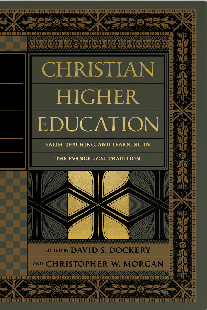 Christian Higher Education: Faith, Teaching, and Learning in the Evangelical Tradition  Edited by David S. Dockery, Christopher W. Morgan, Contributions by Bruce Riley Ashford, Paul Bialek, Peter Cha, Dr. Thomas Cornman, Gene C. Fant Jr. , Nathan Finn, Chris Firestone, Greg Forster, Bradley Gundlach, Donald Guthrie, George H. Guthrie, Don Hedges, Katherine Jeffery, Eric Johnson, Steve Kang