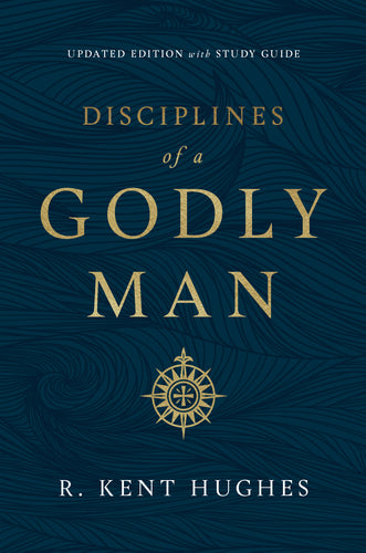 Disciplines of a Godly Man  (Updated Edition)