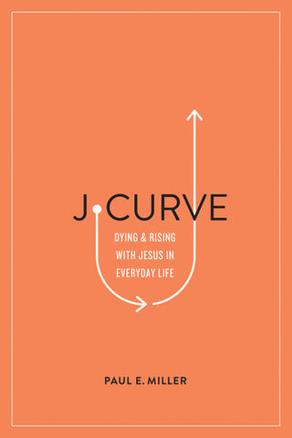 J-Curve: Dying and Rising with Jesus in Everyday Life