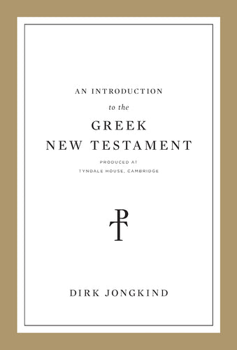 An Introduction to the Greek New Testament, Produced at Tyndale House, Cambridge