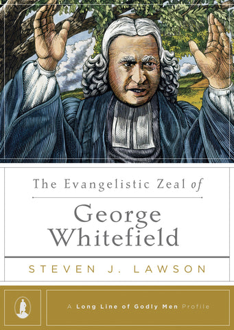 The Evangelistic Zeal of George Whitefield