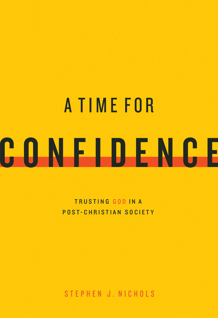 A Time for Confidence: Trusting God in a Post-Christian Society