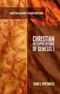 Christian Interpretations of Genesis 1 (Christian Answers to Hard Questions)