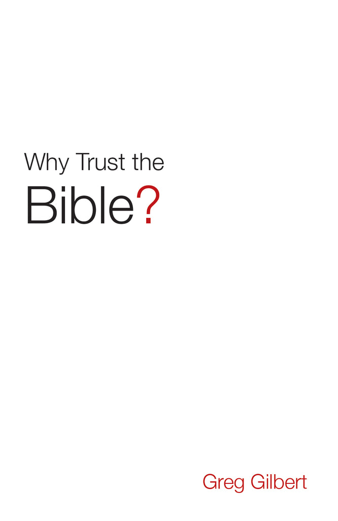  Why Trust the Bible?  25-pack  By Greg Gilbert