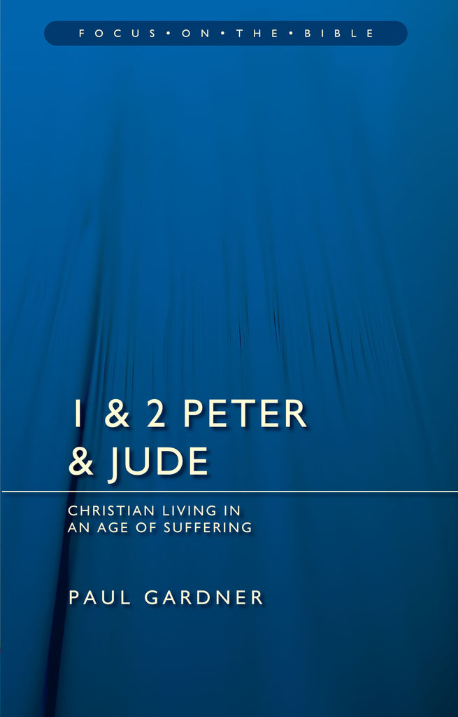 1 & 2 Peter & Jude Christians Living in an Age of Suffering